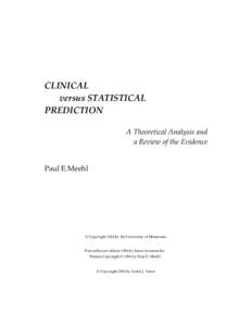 CLINICAL versus STATISTICAL PREDICTION A Theoretical Analysis and a Review of the Evidence