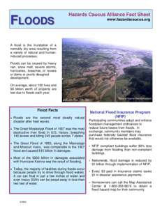 FLOODS  Hazards Caucus Alliance Fact Sheet www.hazardscaucus.org  A flood is the inundation of a