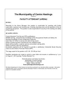 The Municipality of Centre Hastings requires a FACILITY ATTENDANT (ARENA) DUTIES: Reporting to the Arena Manager this position is responsible for assisting with facility