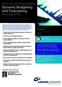 Public Sector Finance Series  Dynamic Budgeting and Forecasting Workshop 2015