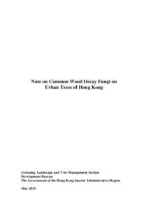 Microsoft Word - Note on Common Wood Decay Fungi on Urban Trees of Hong Kong - final