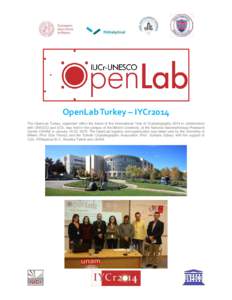 OpenLab Turkey – IYCr2014 The OpenLab Turkey, organized within the frame of the International Year of Crystallography 2014 in collaboration with UNESCO and IUCr, was held in the campus of the Bilkent University, at the