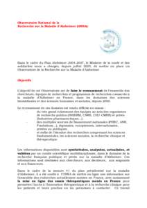 Observatoire National de la Recherche sur la Maladie d’Alzheimer (ONRA) Dans le cadre du Plan Alzheimer[removed], le Ministre de la santé et des solidarités nous a chargés, depuis juillet 2005, de mettre en place u