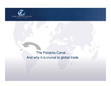 The Panama Canal… And why it is crucial to global trade It all started with the Panama Railroad  •