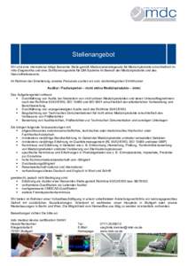 Stellenangebot Wir sind eine international tätige Benannte Stelle gemäß Medizinproduktegesetz für Medizinprodukte einschließlich Invitro-Diagnostika und eine Zertifizierungsstelle für QM-Systeme im Bereich der Medi