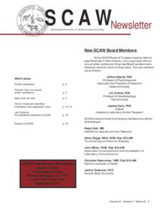 S C A WNewsletter “promoting best practices in animal research and testing” New SCAW Board Members At the SCAW Board of Trustees meeting held this past December in New Orleans, LA in conjunction with our