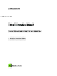 Carsten Wartmann  Das Blender-Buch 3D-Grafik und Animation mit Blender  5., aktualisierte und erweiterte Auflage