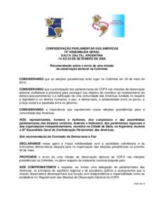 CONFEDERAÇÃO PARLAMENTAR DAS AMÉRICAS IXa ASSEMBLÉIA GERAL SALTA (SALTA), ARGENTINA 14 AO 20 DE SETEMBRO DE 2009 Recomendação sobre o envio de uma missão de observação eleitoral na Colômbia