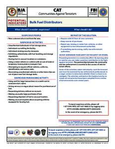 Bulk Fuel Distributors What should I consider suspicious? Suspicious People What should I do? Be part of the solution.