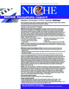 Nurses Improving Care for Healthsystem Elders  NICHE Hospitals report Research Conducted in NICHE Hospitals: Delirium NICHE Hospitals are major sites for important research studies. Following are research efforts, initia