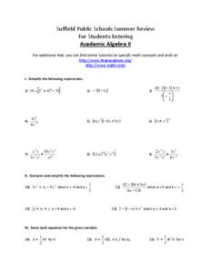 Suffield Public Schools Summer Review For Students Entering Academic Algebra II For additional help, you can find online tutorials on specific math concepts and skills at: http://www.khanacademy.org/ http://www.math.com/