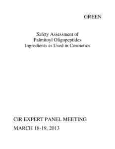 GREEN Safety Assessment of Palmitoyl Oligopeptides Ingredients as Used in Cosmetics  CIR EXPERT PANEL MEETING