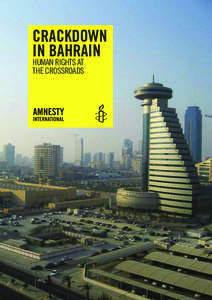 CRACKDOWN IN BAHRAIN huMan rIghts at thE crossroaDs  Amnesty International is a global movement of more than 3 million supporters,