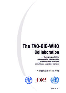 The FAO-OIE-WHO Collaboration Sharing responsibilities and coordinating global activities to address health risks at the animal-human-ecosystems interfaces