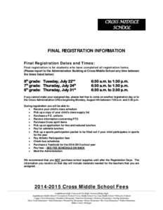 CROSS MIDDLE SCHOOL FINAL REGISTRATION INFORMATION Final Registration Dates and Times: Final registration is for students who have completed all registration forms.