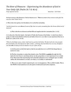 The River of Pleasures – Experiencing the Abundance of God in Your Daily Life (Psalm 36:7-8, 46:4) Friday Night Burn Service Reneé Olsen[removed]