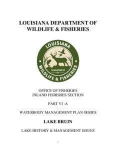 LOUISIANA DEPARTMENT OF WILDLIFE & FISHERIES OFFICE OF FISHERIES INLAND FISHERIES SECTION PART VI -A