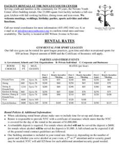 FACILITY RENTALS AT THE NOVATO YOUTH CENTER Serving youth and families in the community for 39 years, the Novato Youth Center offers building rentals. Our 23,000 square foot facility includes a full-size gym, kitchen wit