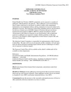 LSUHSC School of Dentistry Exposure Control Plan, 2015 EXPOSURE CONTROL PLAN LSUHSC SCHOOL OF DENTISTRY 1100 Florida Avenue New Orleans, Louisiana 70119