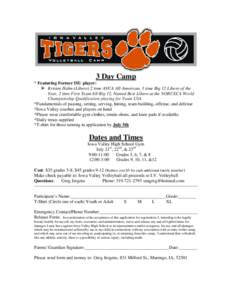 3 Day Camp * Featuring Former ISU player:  Kristen Hahn-(Libero) 2 time AVCA All-American, 3 time Big 12 Libero of the Year, 2 time First Team All-Big 12, Named Best Libero at the NORCECA World Championship Qualificat