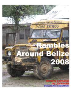 Rambles Around Belize 2008 REPORTS & OPINIONS By LAN SLUDER
