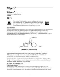 Effexorâ (venlafaxine hydrochloride) Tablets only This product’s label may have been revised after this insert was used in production. For further product information and current