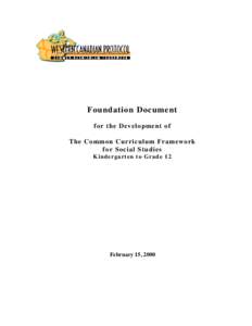 Foundation Document for the Development of The Common Curriculum Framew ork for Social Studies Kindergarten to Grade 12