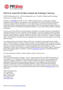 FEECO to Attend 2013 Fertilizer Outlook and Technology Conference FEECO International, Inc. will be attending this year’s Fertilizer Outlook and Technology Conference in Tampa, Florida. Green Bay, WI (PRWEB) November 1