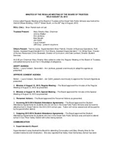 MINUTES OF THE REGULAR MEETING OF THE BOARD OF TRUSTEES HELD AUGUST 26, 2013 A duly called Regular Meeting of the Board of Trustees of the Great Falls Public Schools was held at the th th District Offices Building, 1100 