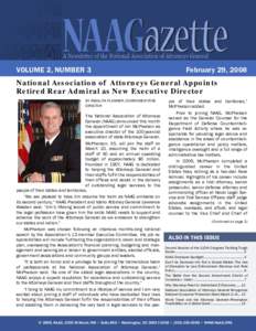 VOLUME 2, NUMBER 3  February 29, 2008 National Association of Attorneys General Appoints Retired Rear Admiral as New Executive Director
