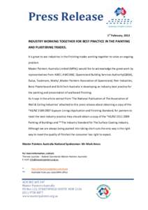 Press Release 1st February, 2013 INDUSTRY WORKING TOGETHER FOR BEST PRACTICE IN THE PAINTING AND PLASTERING TRADES. It is great to see industries in the finishing trades working together to solve an ongoing
