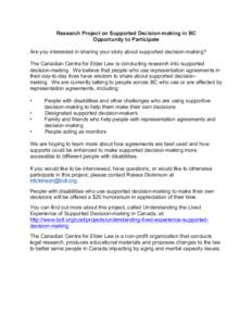 Research Project on Supported Decision-making in BC Opportunity to Participate Are you interested in sharing your story about supported decision-making? The Canadian Centre for Elder Law is conducting research into suppo