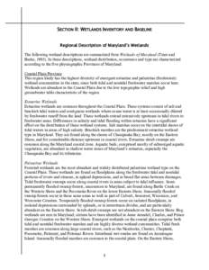 SECTION II: WETLANDS INVENTORY AND BASELINE Regional Description of Maryland’s Wetlands The following wetland descriptions are summarized from Wetlands of Maryland (Tiner and Burke, [removed]In these descriptions, wetlan