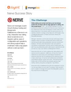 CUSTOMER PROFILE  Nerve Success Story The Challenge Nerve.com leverages Joyent Cloud’s Node.js hosting and