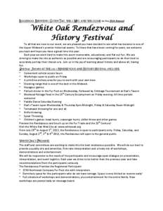 Boozhoo, Bienvenu, Guten Tag, Well Met, and Welcome to the 25th Annual  White Oak Rendezvous and History Festival  To all that are new to our event, we are pleased you have decided to see what has become to one of