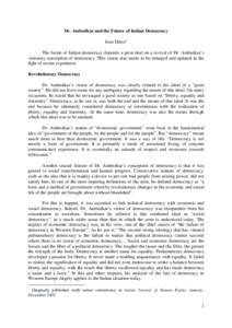 Dr. Ambedkar and the Future of Indian Democracy Jean Drèze∗ The future of Indian democracy depends a great deal on a revival of Dr. Ambedkar’s visionary conception of democracy. This vision also needs to be enlarged