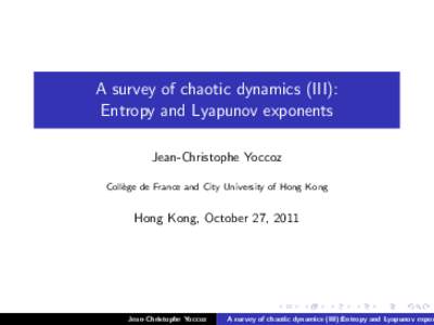 A survey of chaotic dynamics (III): Entropy and Lyapunov exponents