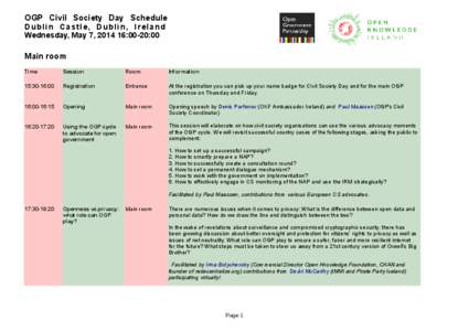 OGP Civil Society Day Schedule Dublin Castle, Dublin, Ireland Wednesday, May 7, [removed]:00-20:00 Main room Time