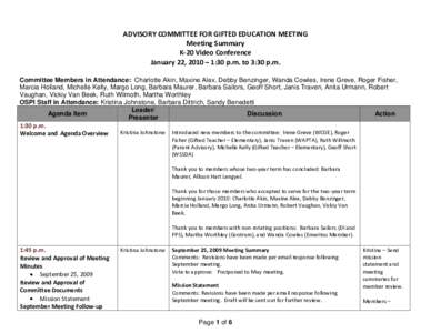 ADVISORY COMMITTEE FOR GIFTED EDUCATION MEETING Meeting Summary K-20 Video Conference January 22, 2010 – 1:30 p.m. to 3:30 p.m. Committee Members in Attendance: Charlotte Akin, Maxine Alex, Debby Benzinger, Wanda Cowle