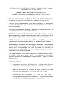 Desafios Institucionais e de Gestão em Tempos de Transição, Mudança e Inovação, Uma Proposta para a Direção do CECS Candidato a Diretor Harki Tanaka (Engenharia Biomédica) Candidata a Vice Diretora Mª Gabriela 