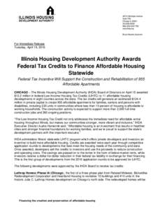 For Immediate Release Tuesday, April 19, 2016 Illinois Housing Development Authority Awards Federal Tax Credits to Finance Affordable Housing Statewide