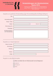 Veranstaltungen mit Abrahamischen Teams 2016 Antrag auf Förderung einer Veranstaltung (bitte per Mail an:  oder per Fax an: )