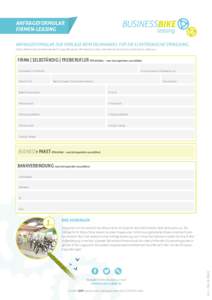 ANFRAGEFORMULAR FIRMEN-LEASING ANFRAGEFORMULAR ZUR VORLAGE BEIM FACHHANDEL FÜR DIE ELEKTRONISCHE ERFASSUNG. (Dieses elektronische Formular kann am PC ausgefüllt werden. Bitte laden Sie es hierzu herunter und drucken Si