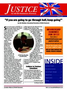 Issue #1, 2013  “If you are going to go through hell, keep going”1 by John Markham, International Consortium of British Pensioners  ince our last report in JUSTICE, we