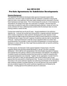 Act[removed]Pre-Sale Agreements for Subdivision Developments Historical Background The requirement that subdivision developers obtain approval of proposed projects before construction or the sale or lease of properties 