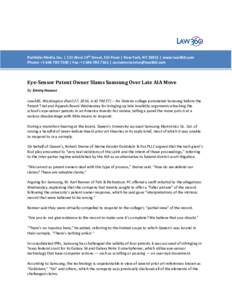 Portfolio Media. Inc. | 111 West 19th Street, 5th Floor | New York, NY 10011 | www.law360.com Phone: + | Fax: + |  Eye-Sensor Patent Owner Slams Samsung Over Late AIA