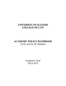 UNIVERSITY OF ILLINOIS COLLEGE OF LAW ACADEMIC POLICY HANDBOOK J.S.D. and LL.M. Students