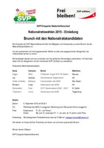 SVP Ortspartei Niederhelfenschwil  NationalratswahlenEinladung Brunch mit den Nationalratskandidaten Die Ortspartei der SVP Niederhelfenschwil lädt ihre Mitglieder und Interessierte zu einem Brunch mit den