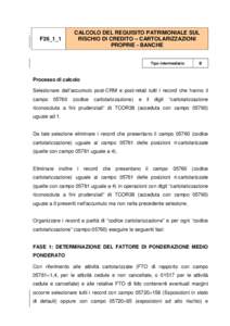 F26_1_1  CALCOLO DEL REQUISITO PATRIMONIALE SUL RISCHIO DI CREDITO – CARTOLARIZZAZIONI PROPRIE - BANCHE