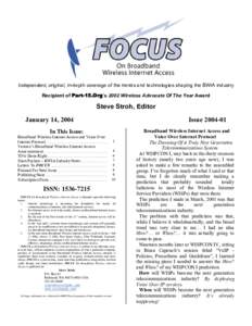 Independent, original, in-depth coverage of the trends and technologies shaping the BWIA industry Recipient of Part-15.Org’s 2002 Wireless Advocate Of The Year Award Steve Stroh, Editor January 14, 2004